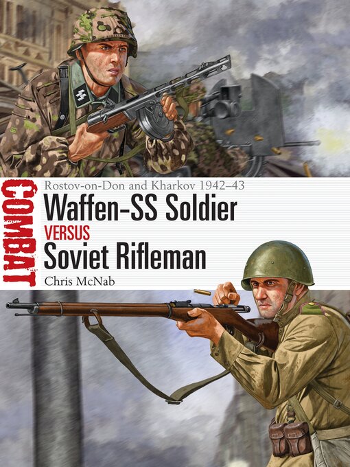 Title details for Waffen-SS Soldier vs Soviet Rifleman by Chris McNab - Wait list